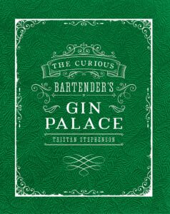 The Curious Bartender's Gin Palace book